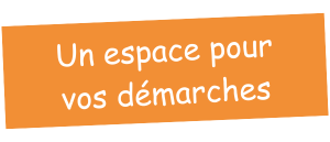 Espace pour vos démarches